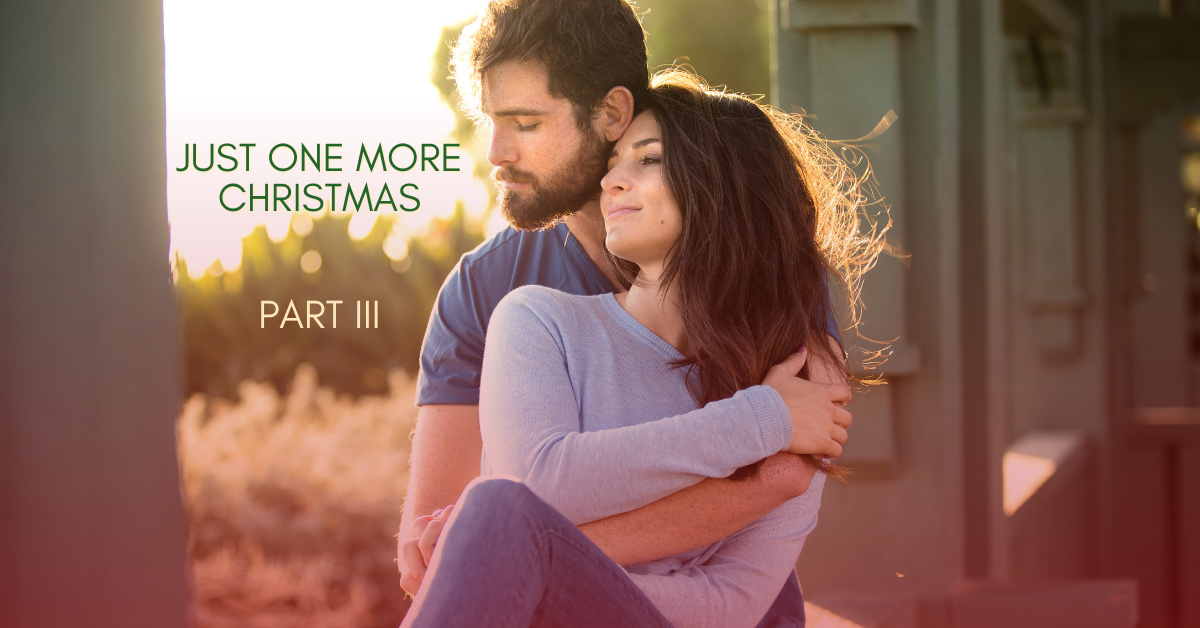 Just One More Christmas, Part III